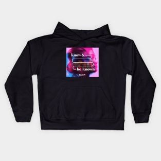 Know and Be Known Kids Hoodie